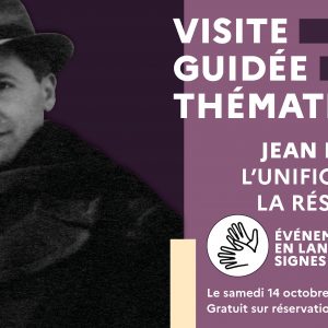 Visite guidée interprétée en LSF : « Jean Moulin, l’unificateur de la Résistance »